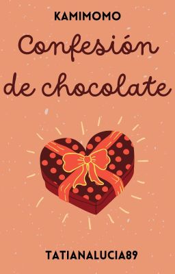 Confesión de chocolate - KamiMomo