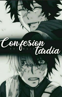 Confesión Tardia [TODODEKU]