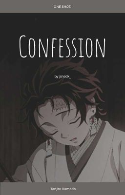 © Confession  [ Kamado Tanjirou ]