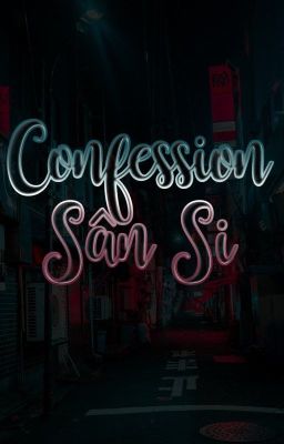 CONFESSION SÂN SI [HURT TEAM]