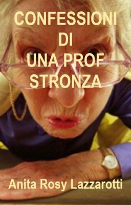 Confessioni di una prof stronza