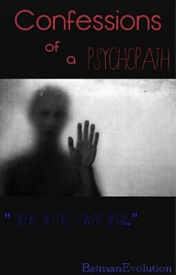 Confessions of a Psychopath (ON HOLD)