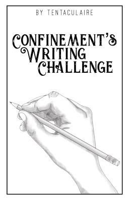 Confinement Writing Challenge 