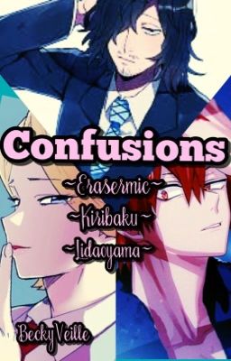 Confusions ~Erasermic/ Kiribaku/ Iidoyama~