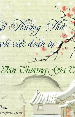 Công bộ Thượng thư đối mặt với việc đoạn tụ - Vân Thượng Gia Tử