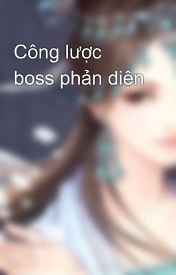 Công lược boss phản diện