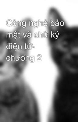 Công nghê bảo mật và chữ ký điện tử- chương 2