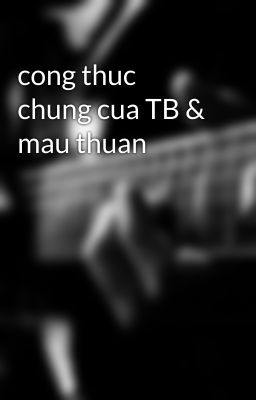 cong thuc chung cua TB & mau thuan