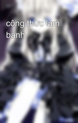 công thức làm bánh