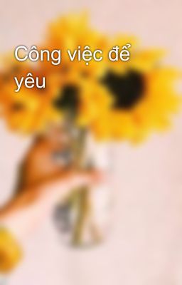 Công việc để yêu