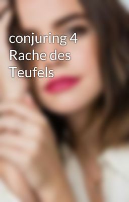 conjuring 4 Rache des Teufels