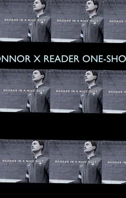 Connor x Reader {one-shots} [Request open]