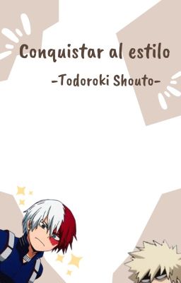 Conquistar al estilo Todoroki Shouto