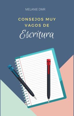 Consejos muy vagos de escritura | Fanfic, Novelas, etc|©