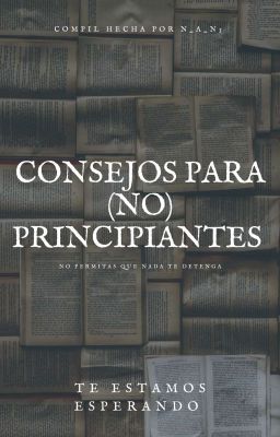 CONSEJOS PARA (NO) PRINCIPIANTES