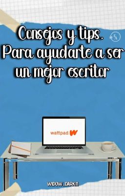 Consejos y tips para ayudarte a ser un mejor escritor