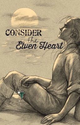 Consider the Elven Heart [Legolas]