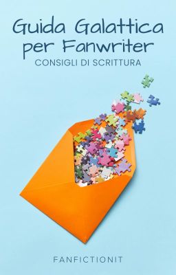 Consigli di scrittura - Guida Galattica per Fanwriter