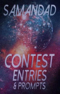 ~ CONTEST ENTRIES + PROMPTS ~