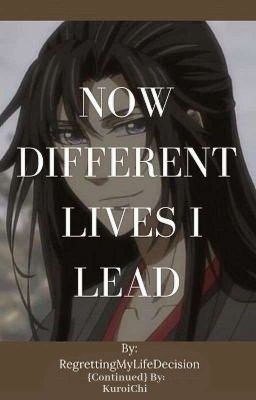 [Continued] Now Different Lives I Lead