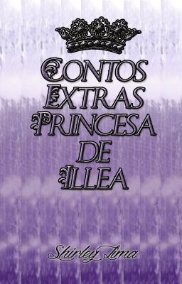 Contos Extras - A Princesa de Illéa (Completo)