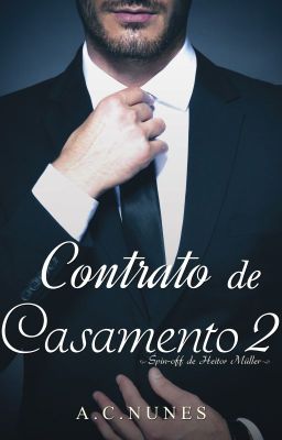 Contrato de Casamento 2 - O spin-off de Heitor Müller (REPOSTAGEM)