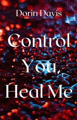 Control You, Heal Me