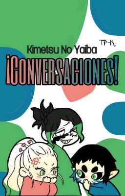 ¡Conversaciones! - [Kimetsu No Yaiba]