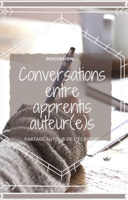 Conversations entre apprentis auteurs