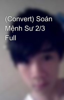 (Convert) Soán Mệnh Sư 2/3 Full