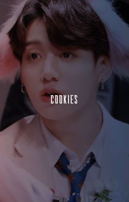 Cookies • YoonKook [OS]