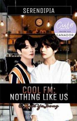 Cool FM. Nothing like us (Taekook) ESPECIAL Oneshot