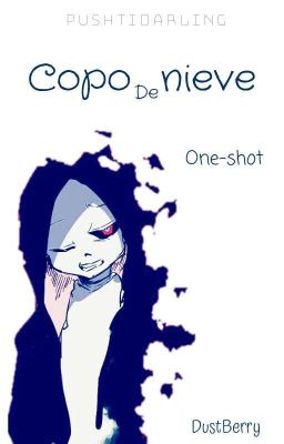 Copo de nieve | Dustberry | Oneshot.