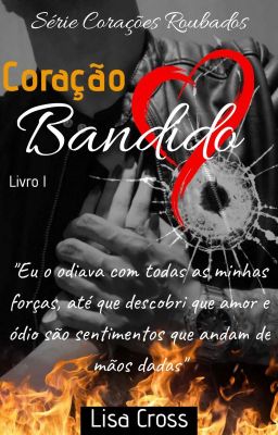 Coração Bandido [Livro I - Série Corações Roubados]