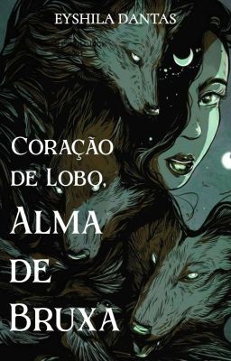 Coração de Lobo, Alma de Bruxa