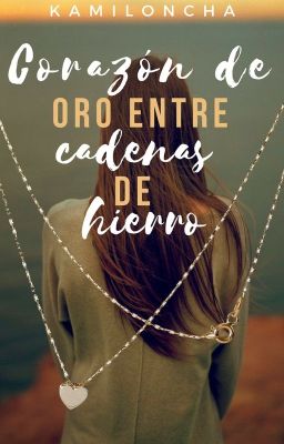 Corazón de Oro entre Cadenas de Hierro