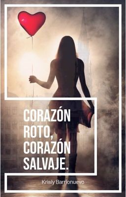 Corazón roto, corazón salvaje 