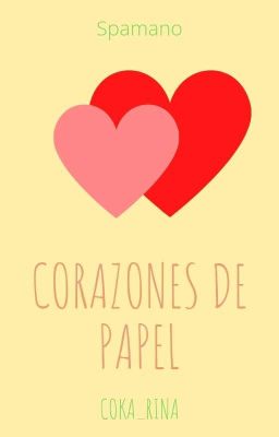 Corazones de Papel [Spamano] EDITADO