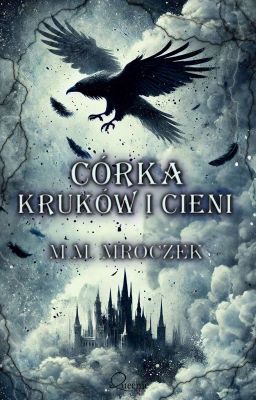 Córka Kruków i Cieni TOM I (ZAKOŃCZONE)