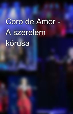 Coro de Amor - A szerelem kórusa