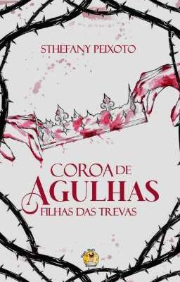 Coroa de Agulhas - Filhas das trevas (degustação)