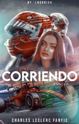 Corriendo Sin Ti vol. 2 【 charles leclerc 】