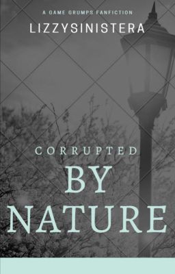 Corrupted by Nature