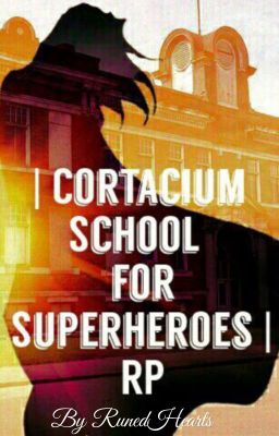 | Cortacium School for Superheroes | Rp |