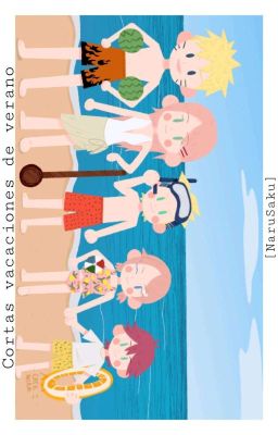 Cortas vacaciones de verano [NaruSaku] [✓]