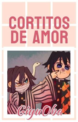 °-Cortitos De Amor-°GiyuOba°