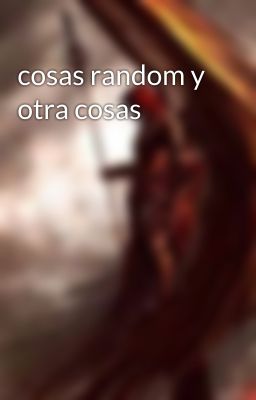 cosas random y otra cosas