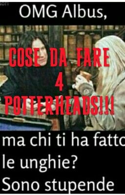 COSE DA FARE 4 POTTERHEAD!!!