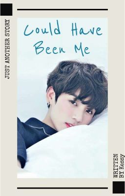 Could Have Been Me ~ Jeon Jungkook