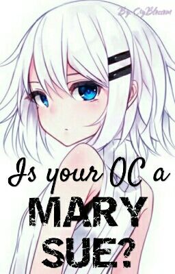 Could your OC be a Mary Sue? •[Oc Reviews]•